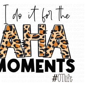 I do it for the AHA moments png Occupational therapy OTLife