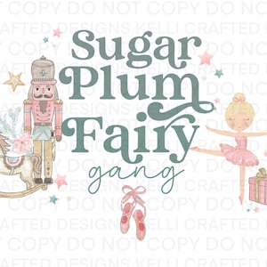 May include: A watercolor illustration of a nutcracker, a rocking horse, a ballerina, and a Christmas present. The text "Sugar Plum Fairy gang" is written in teal blue.