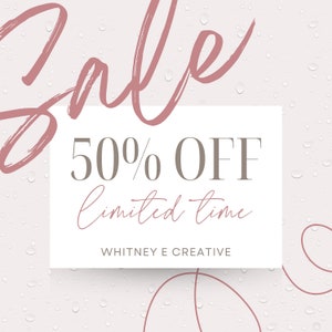 May include: A white square with pink text that says "Sale" in a handwritten font. The square has gray text that says "50% OFF limited time" and "WHITNEY E CREATIVE". The background is a light pink with white water droplets.