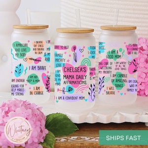 Custom Mama Daily Affirmation Iced Coffee Cup, Personalized Mama Daily reminders Glass tumbler Mental Health Mom Self Love Glass Cup gift
