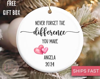 Personalized Teacher Christmas Ornament, Never Forget the Difference You Make Teacher Christmas Ornament Teacher Appreciation Christmas gift