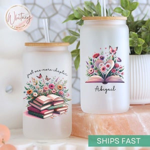 Personalized Book Lover Tumbler, Custom Just one more Chapter Book Cup, Floral Book Gift Bookish Frosted Glass Cup Gift for Book Reader Gift
