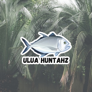 Ulua Huntahz / Hawaii Sticker / Local Sticker / Pidgin Sticker
