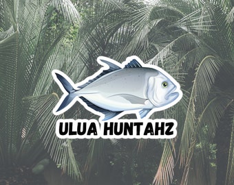 Ulua Huntahz / Hawaii Sticker / Local Sticker / Pidgin Sticker