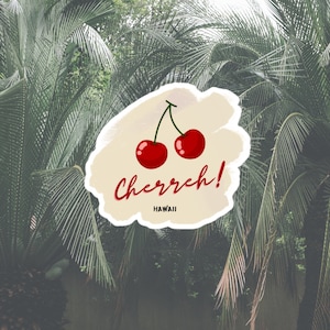 Cherreh Vinyl Sticker / Hawaii Sticker / Local Sticker / Pidgin Sticker