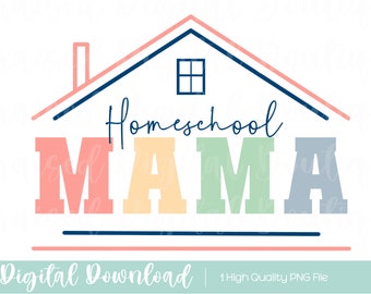 Homeschool Mama PNG: Mothers Day Sublimation Design (Digital Download)