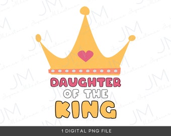 Daughter of the King PNG: Christian Kids Sublimation (Digital Download)