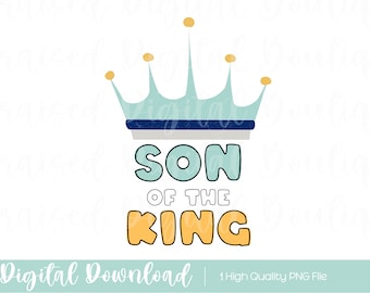 Son of the King PNG: Christian Kids Sublimation (Digital Download)