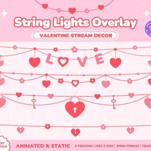 May include: A pink graphic with the text "String Lights Overlay" and "Valentine Stream Decor." The design features strings of hearts, flowers, and the word "LOVE." Includes animated and static versions.