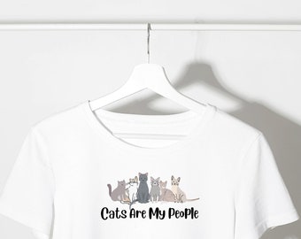 Cats are my people t-shirt, Cat lady t-shirt, cute cat t-shirt, cat lover gift idea, crazy cat lady t-shirt, cute t-shirt for cat mom