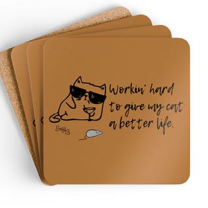 Workin&#39; hard so my cat can have a better life coaster set, Funny Cat Coaster Set, Quirky Home Decor, Cat Lover Gift, Drink Coasters.