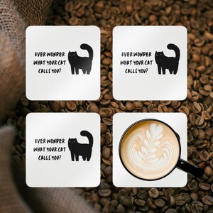 Ever wonder what your cat calls you? Funny cat coaster, cute cat quote coaster. , cat lover gift idea, cute cat pun  coaster,