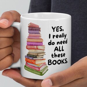 Book lover mug, book collector coffee cup, I love books, reading mug, I need all these books
