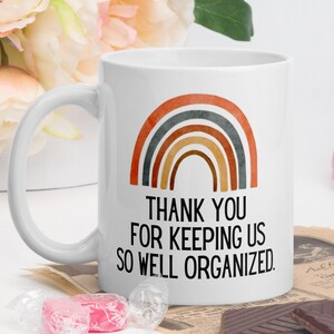 Thank you for keeping us organized coffee mug, gift for administrative professional, administrative assistant mug