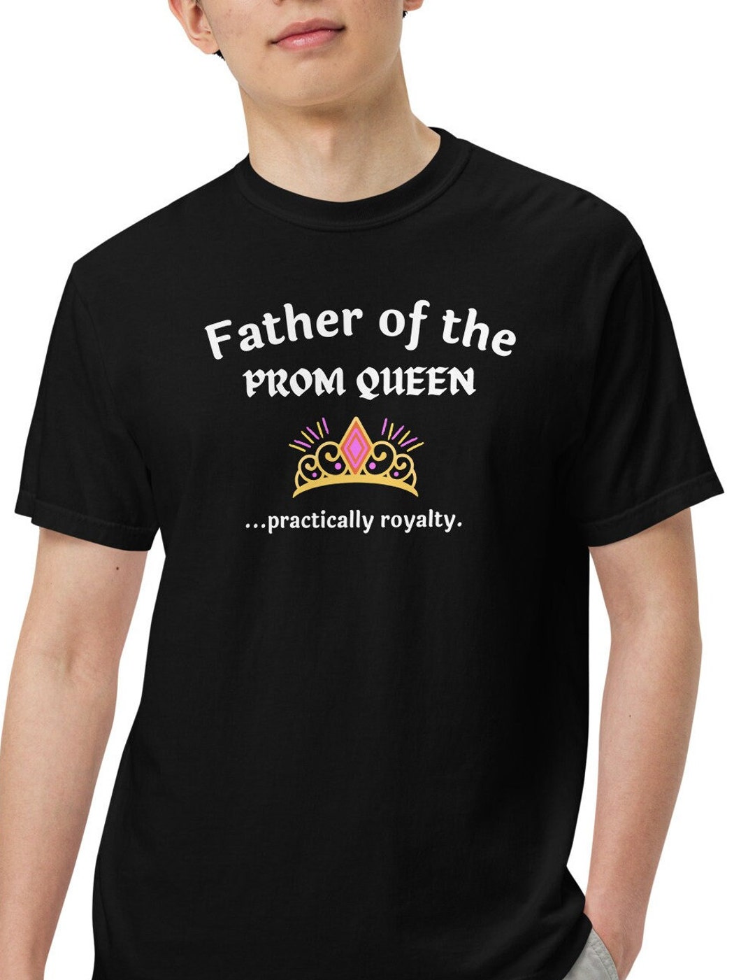 Fatherto Prom Father of the Prom Queen Shirt, Dad of Prom Queen Tee Shirt, Parent ...