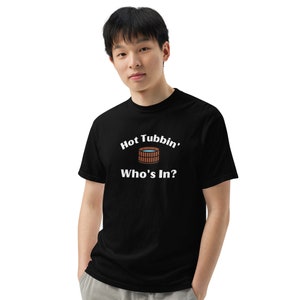 Hot tub tee shirt, hot tub lover gift idea, Men&#39;s cotton Tee for spa enthusiast, Who&#39;s In?