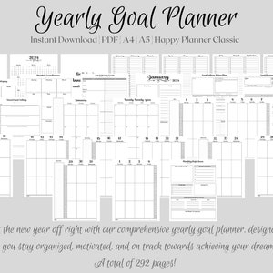 May include: A black and white printable yearly goal planner with the title "Yearly Goal Planner" and the text "Instant Download PDF A4 A5 Happy Planner Classic". The planner includes monthly calendar pages, goal setting pages, and weekly pages. A total of 292 pages.