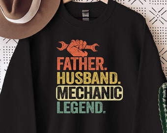 Father Husband Mechanic Legend Sweatshirt,Fathers Day Mechanic Gift,Mechanic Dad Husband Shirt,Mechanic Gift for Men,Mechanic Mens Tee