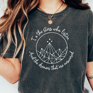 Comfort Colors To The Stars Who Listen Tshirt,Acotar Shirt,Night Court Tee,Acotar Velaris Shirt,Court of Thorns and Roses Tee,Dream Shirt