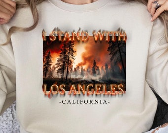 I Stand With California Sweatshirt,California Strong,Support Los Angeles Shirt,Pray For California,Support LA,Pray for California,Strong LA