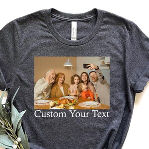 Your Photo T-Shirt, Picture Shirt, T-shirt Photo, Custom T-shirt Picture Women, Custom T-Shirt Graphic, Your Photo and Any Text, Tee T-shirt