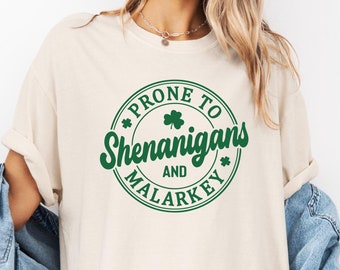 Prone To Shenanigans And Malarkey Shamrock Shirt,St Patricks Day Gift,Irish Shirt,Lucky Day shirt,Clover Shirt,In My Irish Era,Clover Lucky