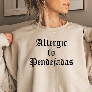 Allergisch gegen Pendejadas Sweatshirt, lustiges Latein Shirt, lustiges Shirt, lustiges Shirt, lustiges Shirt, lustiges Sweatshirt, lustiges Sweatshirt, lustiges Sweatshirt, Pendejadas