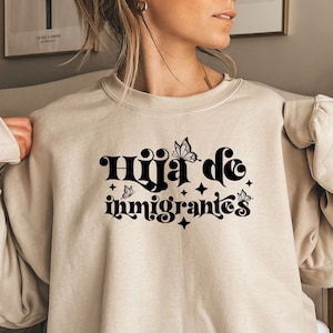 Sweat Hija de Inmigrantes, chemise latina pour femme, chemise héritage hispanique, chemise fille d&#39;immigrants, immigrée fière, chemise Latina Power