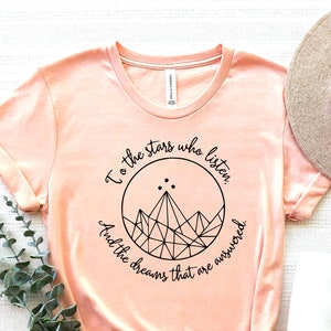 To The Stars Who Listen Shirt, Acotar Shirt,Night Court Tee,Acotar Velaris Shirt,Court of Thorns and Roses Tee,Dream Shirt,Stars Shirt, tee