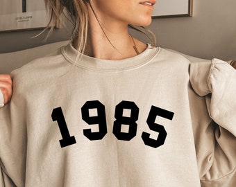 Birth Year Sweatshirt, Birthday Sweatshirt, 1985 Birth Year Number Shirt, Birthday Gift for Women, Birthday Sweatshirt Gift 1987