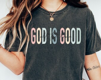 Comfort Colors God is Good All The Time Shirt, Christian shirt, Christian gift, Jesus Shirt, Religious Shirt,God is Good Tshirt