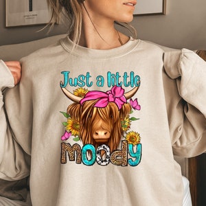 Just A Little Moody Sweatshirt,Western Cow Sweatshirt,Animal Lover Tee,Farmer Women Shirt,Sunflower Cow Sweatshirt,Funny Cow Shirt,