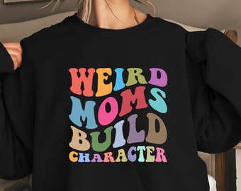 Moletom com personagem de construção de mães estranhas, camiseta engraçada de mãe, camiseta de mãe estranha, camiseta de mãe bacana, presente de mãe bacana e estranha