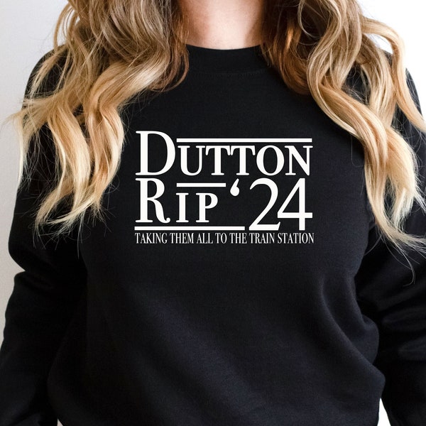 Sudadera Dutton Rip '24 Lo llevaremos a la estación de tren, camiseta Dutton RIP Yellowstone, camiseta Yellowstone, camiseta de votación, camiseta electoral