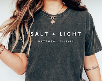 Comfort Colors Salt + Light Matthew 5:13 Shirt,Bible Verse Shirt,Christian Shirt,Christian Apparel,Salt and Light,Christian sweat,Be Salty,