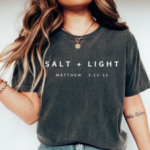 Comfort Colors Salt + Light Matthew 5:13 Shirt,Bible Verse Shirt,Christian Shirt,Christian Apparel,Salt and Light,Christian sweat,Be Salty,
