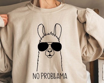 No Probllama Sweatshirt, Llama Lover Shirt,No Probllama TShirt, Llama T Shirt, Funny Llama Shirt,Cute Lama Tee, Humorous Shirt, Llama Tee