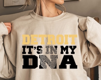 Detroit it's in my DNA Sweatshirt, Varsity Detroit, Detroit Gift,Vintage Detroit T-Shirt, Michigan Gift, Detroit Clothing,Funny Shirt