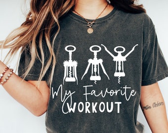 Comfort Colors My Favorite Workout Shirt, Funny Shirt, Funny Wine Shirt,Sarcastic Shirt, Fitness Shirt, Party Shirt Wine Workout Shirt