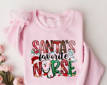 Santa's Favorite Nurse Sweatshirt,Nurse Shirt,Nurse Life Shirt, Cute Santa Tee,Christmas Shirt, Merry Christmas Shirt,Holıday Shırt,Xmas Tee