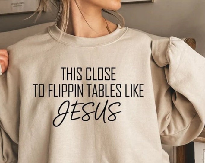 Stop Sitting at Tables Jesus Flipped, Bible Verse Gifts for Women