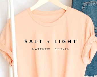 Salt + Light Matthew 5:13 Tshirt,Bible Verse Shirt,Christian Shirt,Christian Apparel,Salt and Light,Christian Tee,Be Salty,Religious shirt