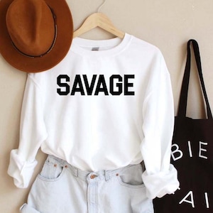 Savage sweatshirt,Savage Embroidered Sweatshirt,Savage tshirt,Custom Gift,Personalized Gift,Savage Crew Neck sweatshirt,Gift for Girl Friend