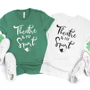 Theatre Is My Sport Shirt,Theatre Shirt,Theatre gift,actor shirt,musical theater, actress shirt,broadway Shirt
