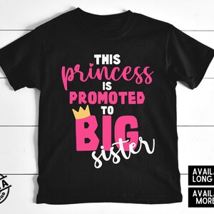 Big Sister Shirt, Princess Promoted To Big Sister, Future Big Sister TShirt, Baby Announcement, Big Sister Gift, Soon to be Sister Tee