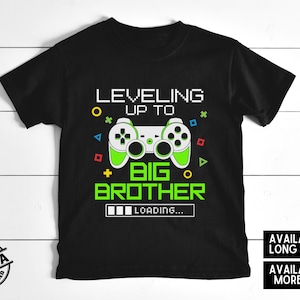 Gamer Big Brother Shirt, Leveling Up To Big Brother Personalized Shirt, Big Brother Announcement Shirt, Video Game Pregnancy Announcement