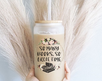 So many books so little time Floral iced coffee Glass can tumbler with lid Book lover Iced coffee Glass can tumbler cups book lover gifts