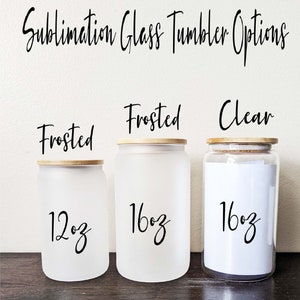 May include: Three sublimation glass tumblers with bamboo lids. The tumblers are frosted and clear. The frosted tumblers are 12 oz and 16 oz. The clear tumbler is 16 oz.