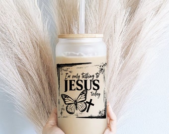 I only talking to Jesus today Iced coffee Glass cup with lid  Bible Christian coffee cup Christian gift Faith gifts religious gift tumlers