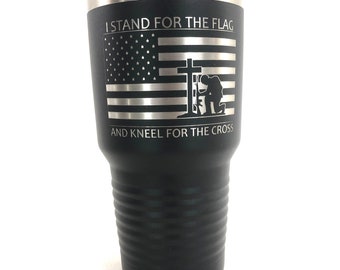 Personalized Engraved Tumbler, I Stand For the Flag, 20oz 30oz